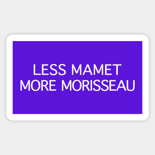 Less Mamet More Morisseau Sticker